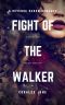 [The Walker 03] • Fight of the Walker